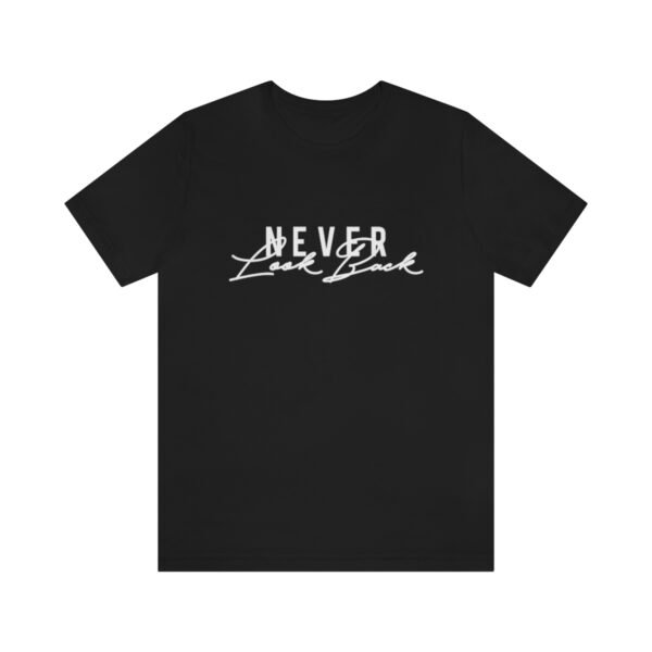 Never Look Back T-Shirt