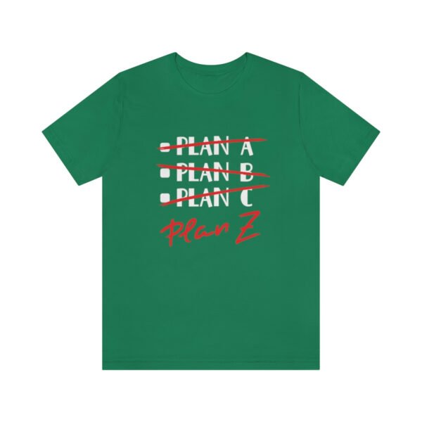 Plan A, B, C, Plan Z T-Shirt